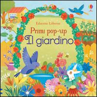 Il giardino. Ediz. illustrata - Fiona Watt,Alessandra Psacharopulo - copertina