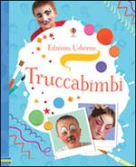 Truccabimbi. Ediz. illustrata