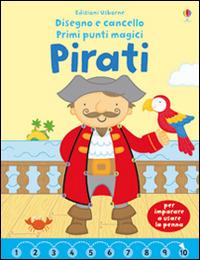 Pirati. Disegno e cancello. Primi punti magici. Ediz. illustrata. Con gadget - Felicity Brooks,Katrina Fearn - copertina