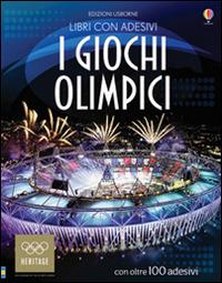 I giochi olimpici. Con adesivi. Ediz. illustrata - Susan Meredith,Galia Bernstein - copertina