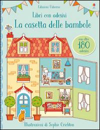 La casetta delle bambole. Con adesivi. Ediz. illustrata - Abigail Wheatley,Sophie Crichton - copertina