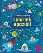 Labirinti spaziali. Ediz. illustrata