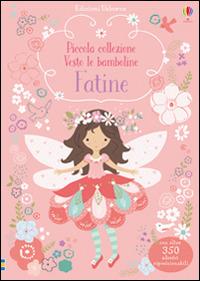 Fatine. Con adesivi. Ediz. illustrata - Fiona Watt,Lizzy Mackay - copertina