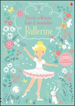 Ballerine. Con adesivi. Ediz. illustrata