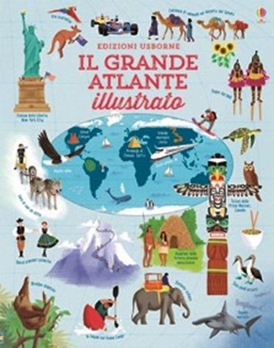 Il grande atlante illustrato. Ediz. illustrata - Emily Bone,Dan Taylor - copertina