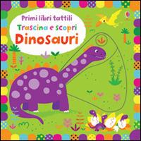 Dinosauri. Ediz. illustrata - Fiona Watt,Stella Baggott - copertina