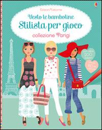 Collezioni a Parigi. Vesto le bamboline. Con adesivi. Ediz. illustrata - Fiona Watt - copertina