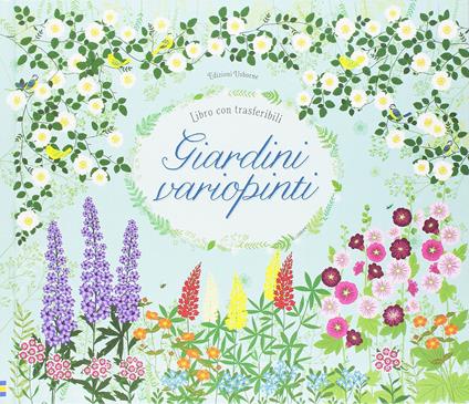 Giardini variopinti. Ediz. a colori - Felicity Brooks - copertina