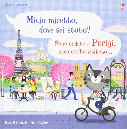 Micio micetto, dove sei stato? Parigi. Ediz. a colori - Russell Punter - copertina