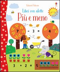 Più o meno. Libri con alette. Ediz. illustrata - Felicity Brooks - copertina