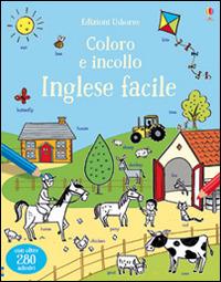 Inglese facile. Coloro e incollo. Con adesivi. Ediz. illustrata - Kirsteen Robson - copertina