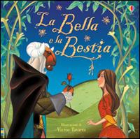 La Bella e la Bestia. Ediz. illustrata - Louie Stowell - copertina