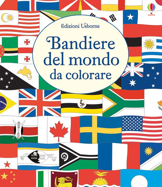 Le bandiere del mondo da colorare. Ediz. illustrata - Susan Meredith -  Libro - Usborne - Libri da colorare