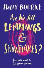 Are We All Lemmings & Snowflakes?