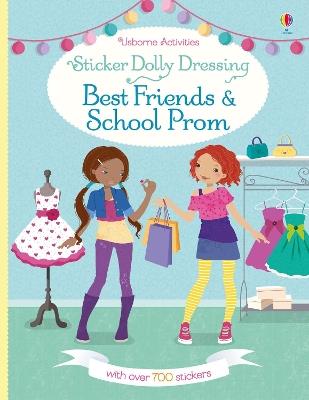 Sticker Dolly Dressing Best Friends and School Prom - Emily Bone,Fiona Watt - cover