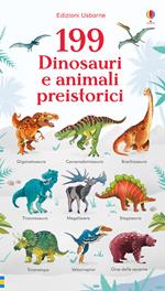 199 dinosauri e animali preistorici. Ediz. a colori