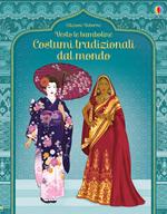 Costumi tradizionali dal mondo. Con adesivi. Ediz. illustrata