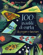 100 insetti di carta da piegare e lanciare. Ediz. a colori