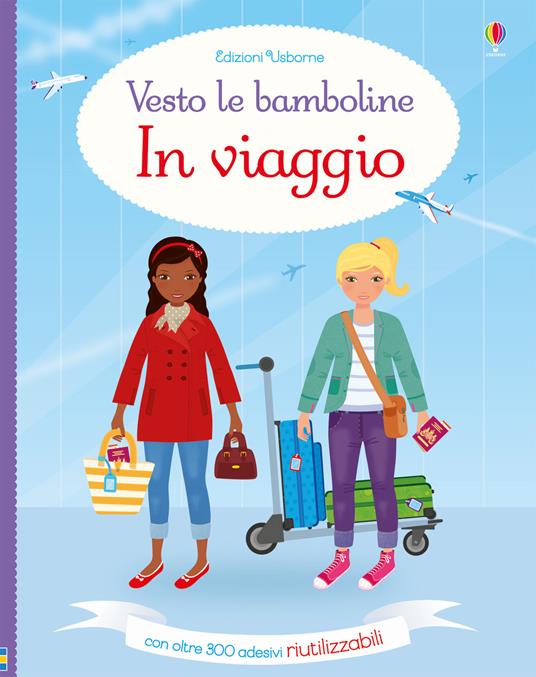 In viaggio. Vesto le bamboline. Con adesivi. Ediz. a colori - Fiona Watt - copertina