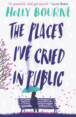 The Places I've Cried in Public - Holly Bourne - cover