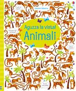 Animali. Aguzza la vista! Ediz. a colori