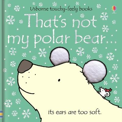That's not my polar bear…: A Christmas and Winter Book for Kids - Fiona Watt - cover