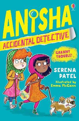 Anisha, Accidental Detective: Granny Trouble - Serena Patel - cover