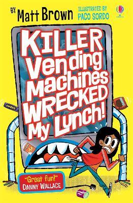 Killer Vending Machines Wrecked My Lunch - Matt Brown - cover