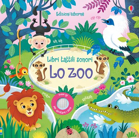 Lo zoo. Ediz. a colori - Sam Taplin - Libro - Usborne - Libri tattili sonori