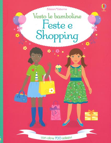 Feste e shopping. Vesto le bamboline. Con adesivi - Fiona Watt - copertina