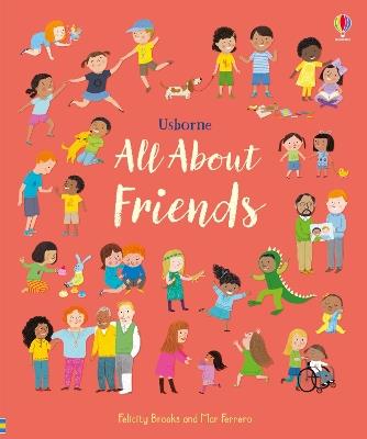 All About Friends: A Friendship Book for Children - Felicity Brooks - cover