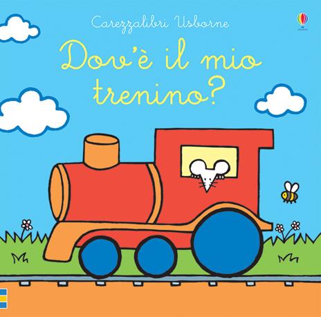 Dov'è il mio trenino? Ediz. a colori - Fiona Watt - copertina