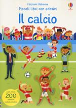 Il calcio. Ediz. a colori