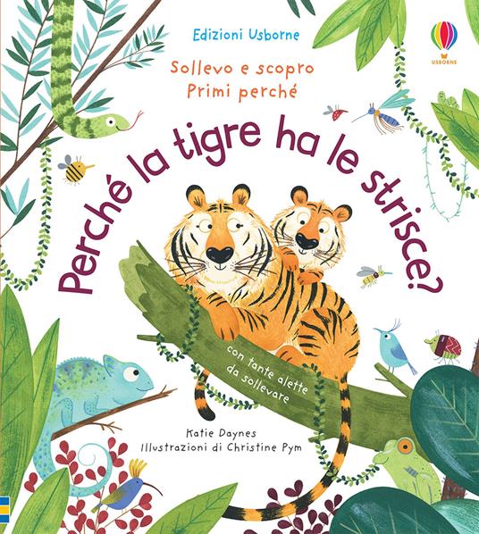 Perché la tigre ha le strisce? - Katie Daynes - copertina