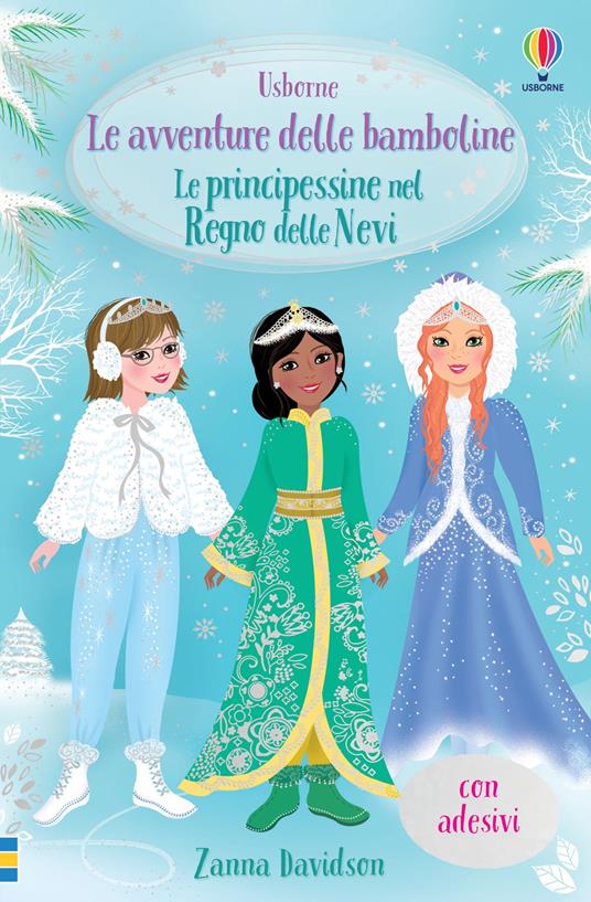 Le principessine nel Regno delle Nevi. Le avventure delle bamboline. Con adesivi - Zanna Davidson - copertina