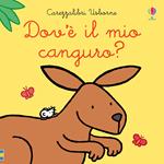 Dov'è il mio canguro? Ediz. a colori