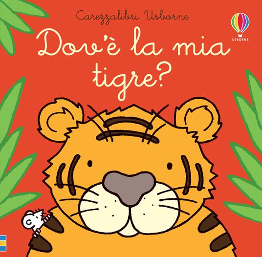 Dov'è la mia tigre? Ediz. a colori - Fiona Watt - copertina