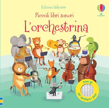 L'orchestrina. Ediz. a colori - Sam Taplin,Gareth Lucas,Katherine Lucas - copertina