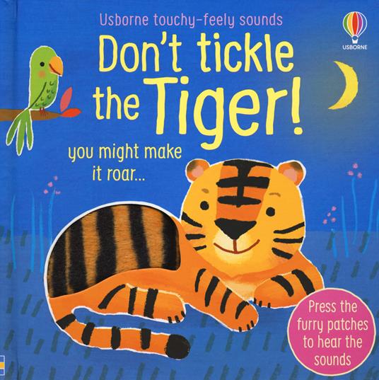Don't Tickle the Tiger! - Sam Taplin - Sam Taplin - Libro in lingua inglese  - Usborne Publishing Ltd - Touchy-feely sound books | IBS