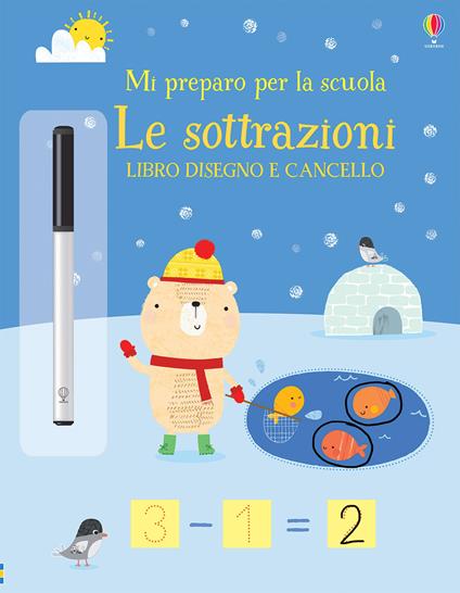 Le sottrazioni. Mi preparo per la scuola. Libro disegno e cancello. Ediz. a colori. Con gadget - Jessica Greenwell - copertina