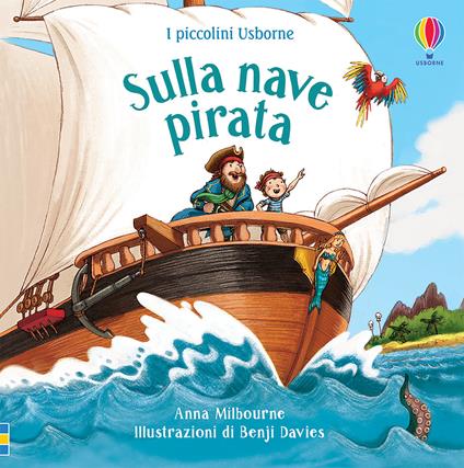 Sulla nave pirata. Ediz. a colori - Anna Milbourne - copertina