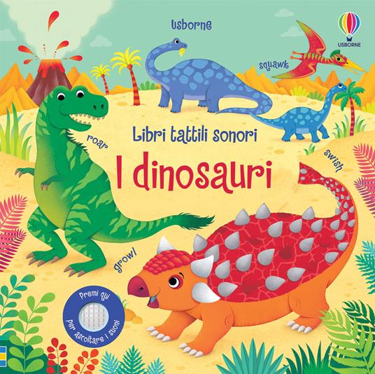 I dinosauri. Ediz. a colori - Sam Taplin - Libro - Usborne - Libri tattili  sonori