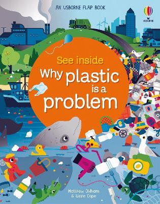 See Inside Why Plastic is a Problem - Matthew Oldham,Lizzie Cope - cover
