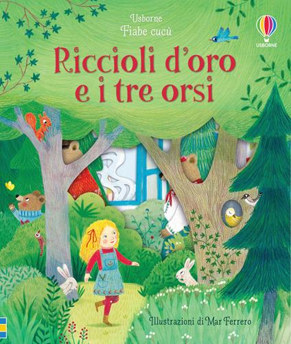 Riccioli d'oro. Fiabe cucù. Ediz. a colori - Anna Milbourne - copertina