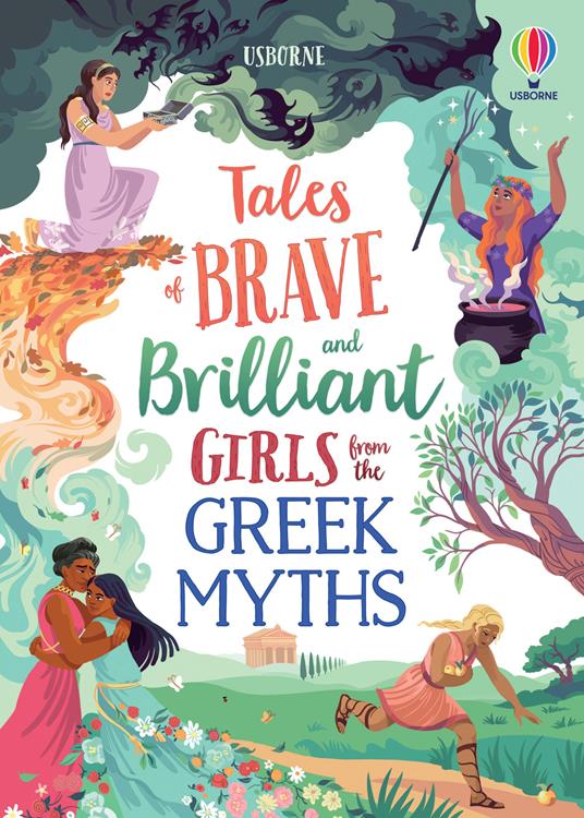 Tales of Brave and Brilliant Girls from the Greek Myths - Rosie Dickins,Susanna Davidson - cover