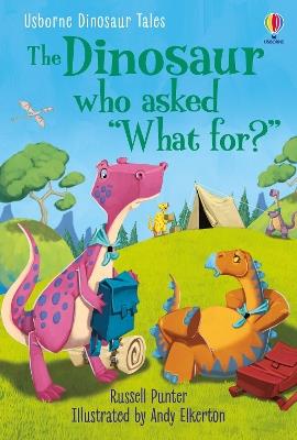 Dinosaur Tales: The Dinosaur who asked 'What for?' - Russell Punter - cover
