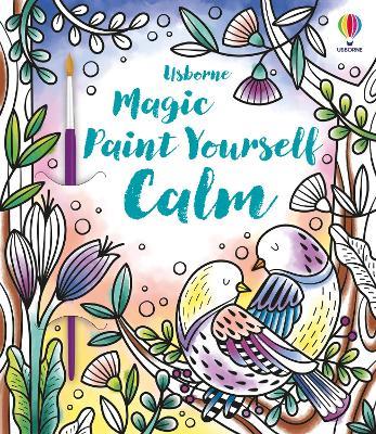 Magic Paint Yourself Calm - Abigail Wheatley - Libro in lingua inglese -  Usborne Publishing Ltd - Magic Painting Books