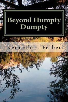 Beyond Humpty Dumpty: Recovery Reflections On The Seasons Of Our Lives - Kenneth E Ferber - cover