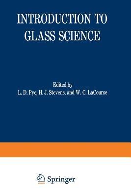 Introduction to Glass Science: Proceedings of a Tutorial Symposium held at the State University of New York, College of Ceramics at Alfred University, Alfred, New York, June 8-19, 1970 - cover