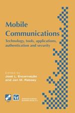 Mobile Communications: Technology, tools, applications, authentication and security IFIP World Conference on Mobile Communications 2 – 6 September 1996, Canberra, Australia